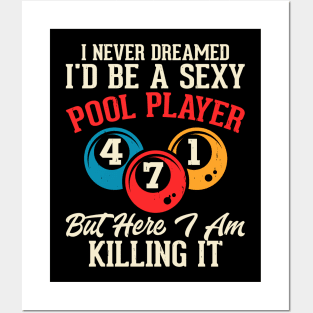 I Never Dreamed I'd Be A Pool Player But Here I Am Killing It T shirt For Women T-Shirt T-Shirt Posters and Art